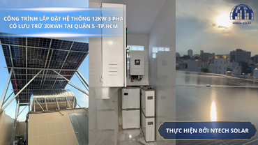 CÔNG TRÌNH LẮP ĐẶT HỆ THỐNG 12KW 3 PHA CÓ LƯU TRỮ 30KWH TẠI QUẬN 5 -TP.HCM