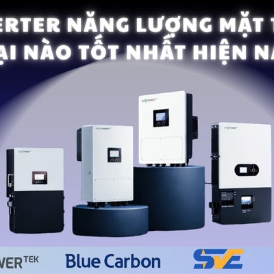 Inverter năng lượng mặt trời loại nào tốt nhất hiện nay?