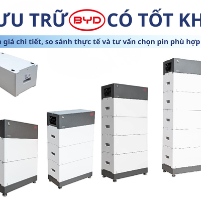 Pin lưu trữ điện mặt trời BYD có tốt không? Sự thật ít người biết.