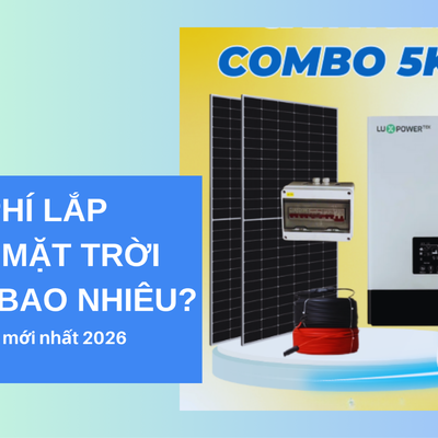 Chi phí lắp điện mặt trời 5kW bao nhiêu? Cập nhật mới nhất 2026