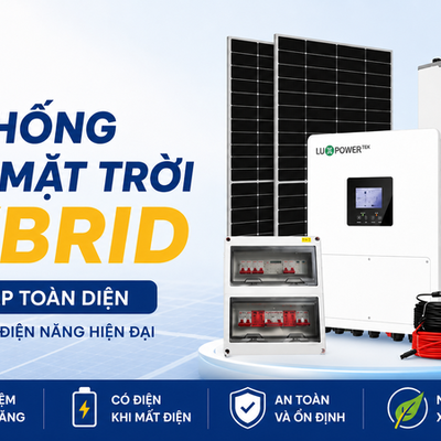Hệ Thống Điện Năng Lượng Mặt Trời Hybrid: Giải Pháp Toàn Diện Cho Bài Toán Điện Năng Hiện Đại