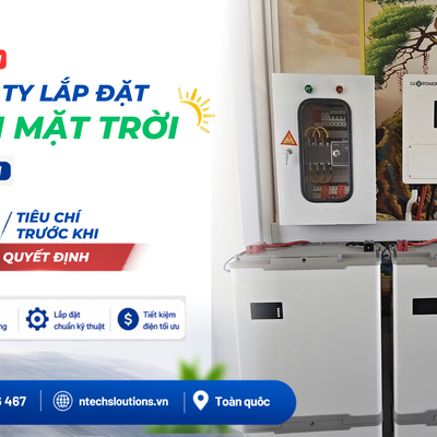 Cách chọn công ty lắp điện mặt trời uy tín: 7 tiêu chí trước khi quyết định