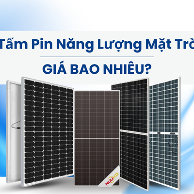 1 Tấm Pin Năng Lượng Mặt Trời Bao Nhiêu Tiền?