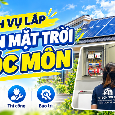Dịch vụ lắp điện mặt trời Hóc Môn trọn gói | NTech Solutions